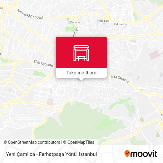 Yeni Çamlıca - Ferhatpaşa Yönü map