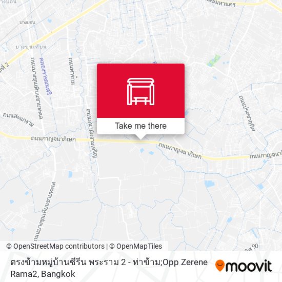 ตรงข้ามหมู่บ้านซีรีน พระราม 2 - ท่าข้าม;Opp Zerene Rama2 map