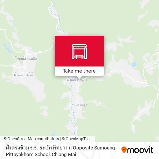 ฝั่งตรงข้าม ร.ร. สะเมิงพิทยาคม Opposite Samoeng Pittayakhom School map