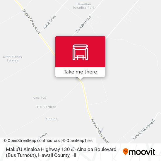 Maku'U Ainaloa Highway 130 @ Ainaloa Boulevard (Bus Turnout) map