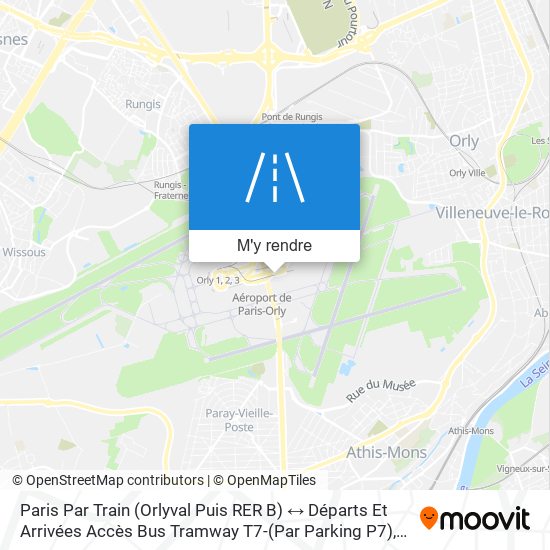 Paris Par Train (Orlyval Puis RER B) ↔ Départs Et Arrivées Accès Bus Tramway T7-(Par Parking P7) plan