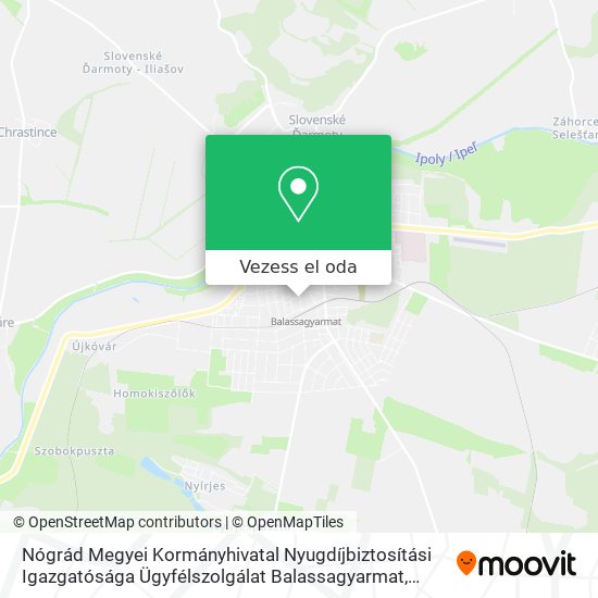 Nógrád Megyei Kormányhivatal Nyugdíjbiztosítási Igazgatósága Ügyfélszolgálat Balassagyarmat térkép