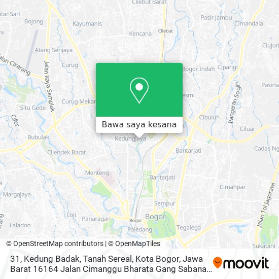 Peta 31, Kedung Badak, Tanah Sereal, Kota Bogor, Jawa Barat 16164 Jalan Cimanggu Bharata Gang Sabana 1