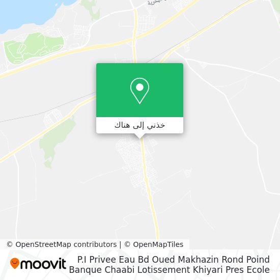 خريطة P.I Privee Eau Bd Oued Makhazin Rond Poind Banque Chaabi Lotissement Khiyari Pres Ecole Picasso