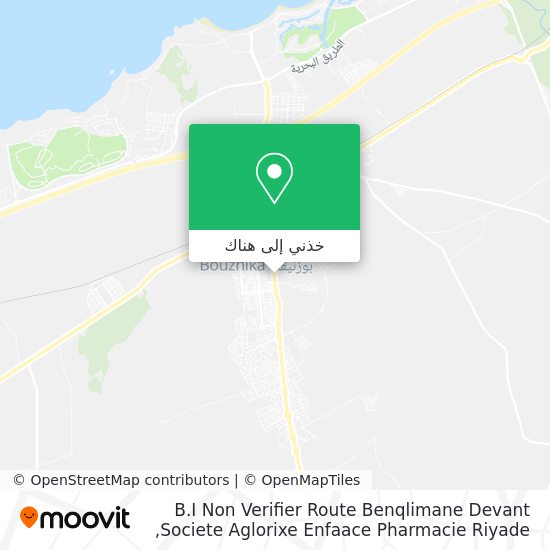 خريطة B.I Non Verifier Route Benqlimane Devant Societe Aglorixe Enfaace Pharmacie Riyade